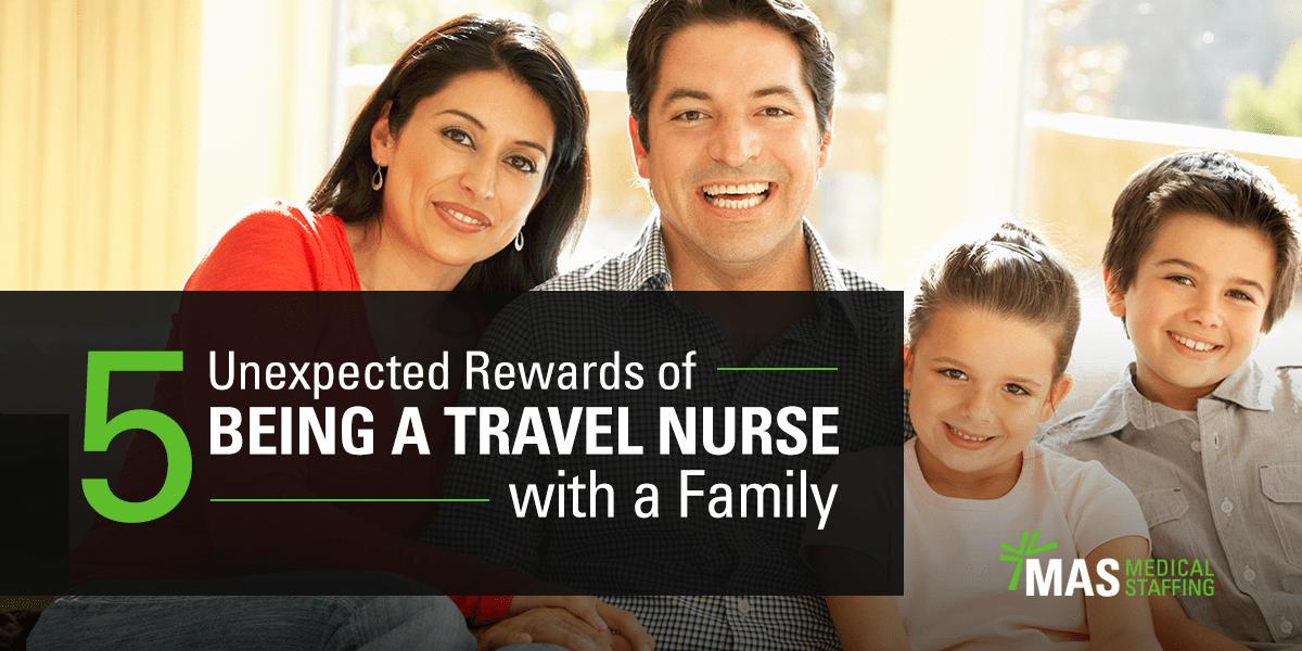 5 Unexpected Rewards of Being a Travel Nurse with a Family