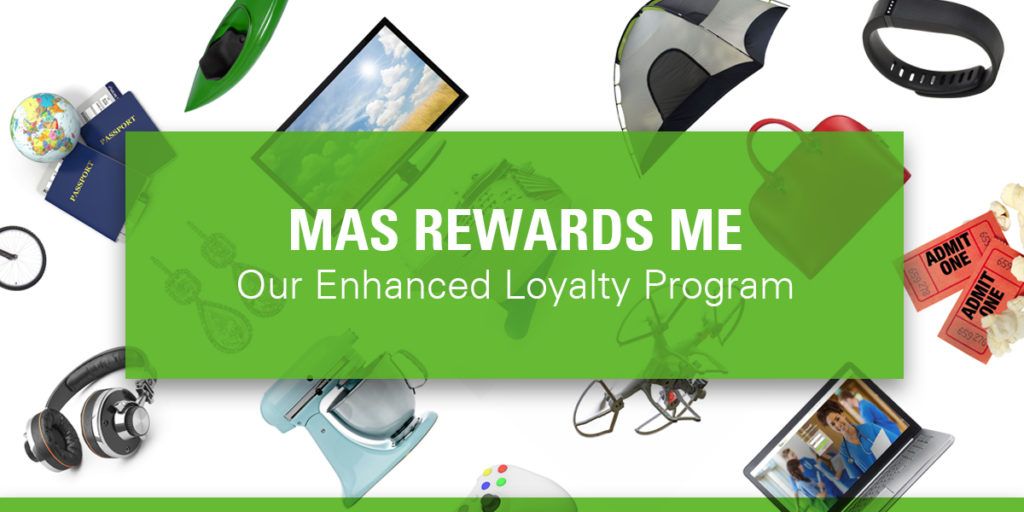 Header | MAS Rewards Me: Our Enhanced Loyalty Program