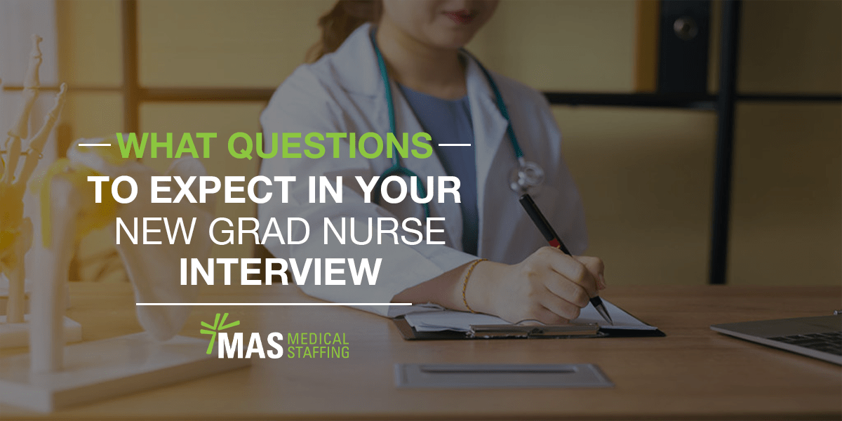 What Questions to Expect in Your New Grad Nurse Interview MAS Medical Staffing
