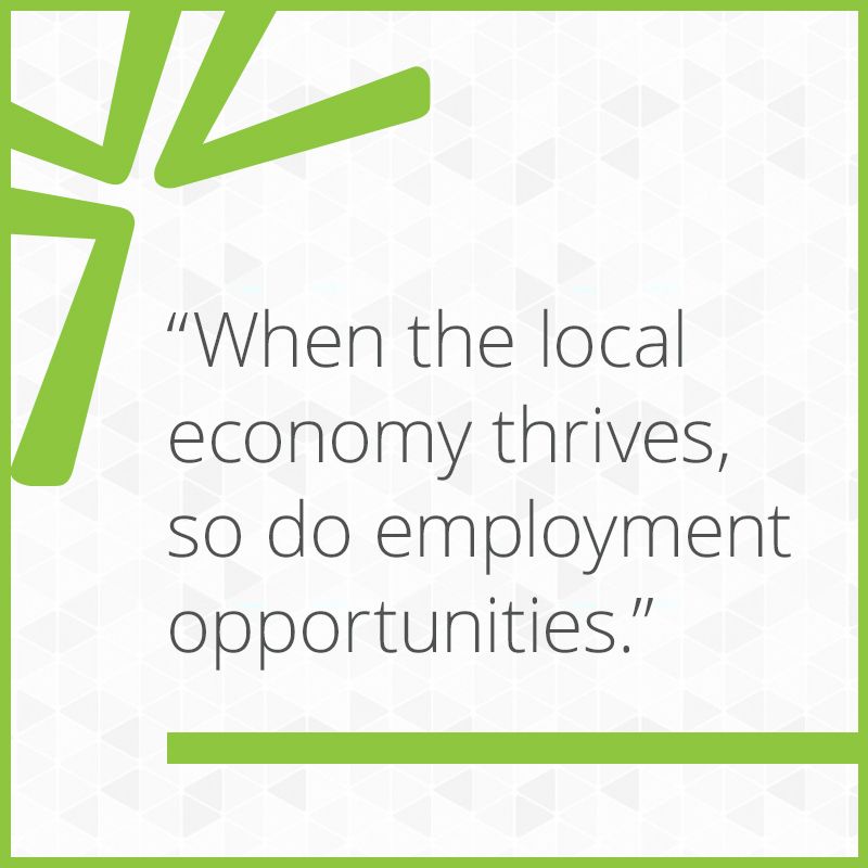 When the local economy thrives, so do employment opportunities.