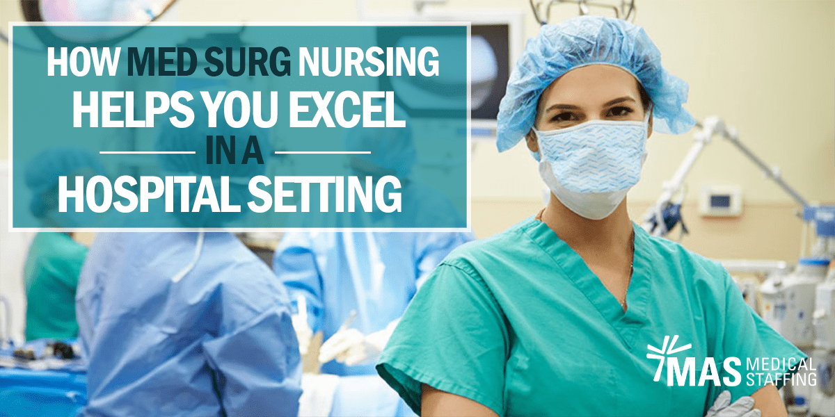 How Med Surg Nursing Helps You Excel in a Hospital Setting